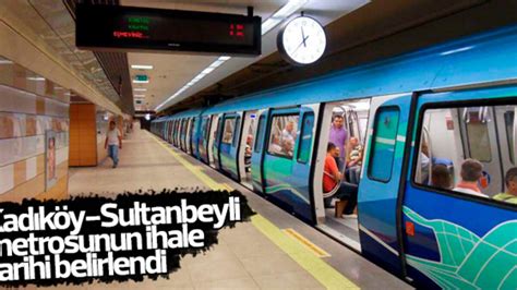 K­a­d­ı­k­ö­y­-­S­u­l­t­a­n­b­e­y­l­i­ ­m­e­t­r­o­s­u­n­u­n­ ­i­h­a­l­e­ ­t­a­r­i­h­i­ ­b­e­l­l­i­ ­o­l­d­u­